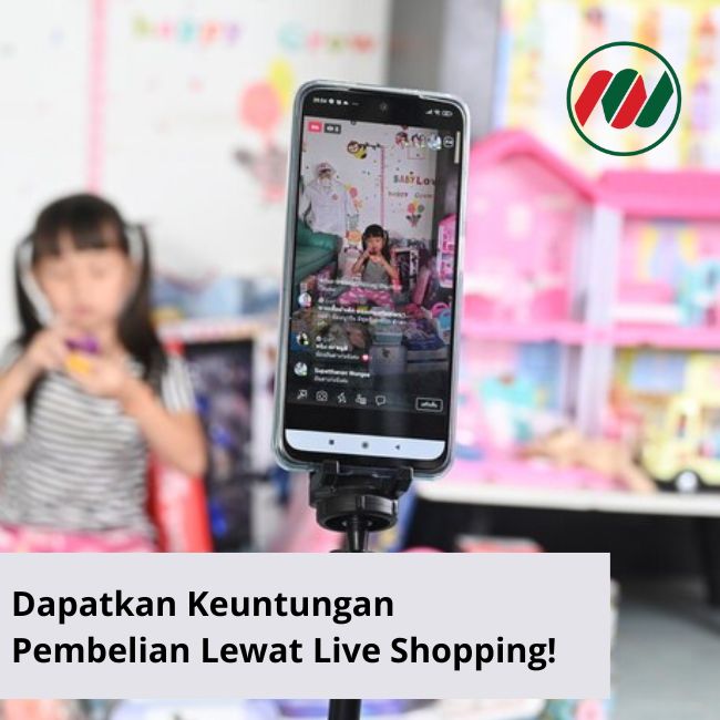 Dapatkan Keuntungan Pembelian Lewat Live Shopping!